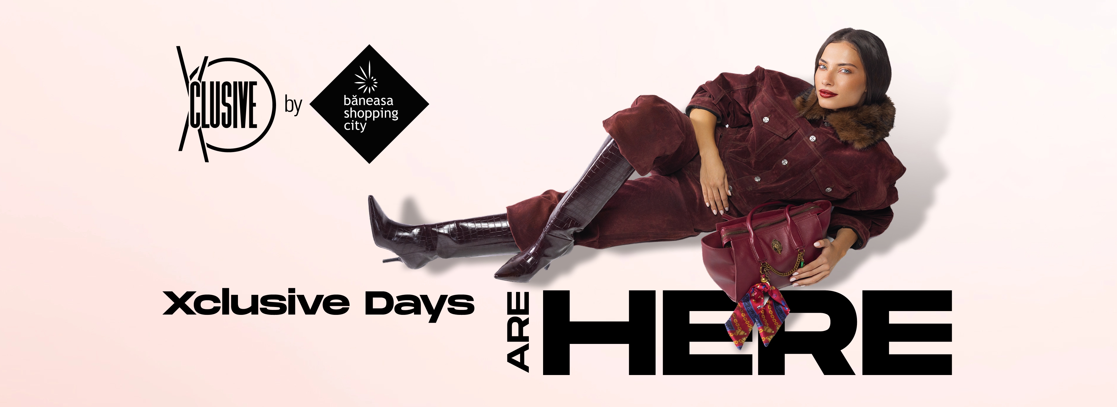 Xclusive Days are HERE - Băneasa Shopping City